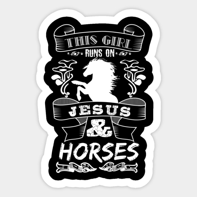THIS GIRL RUNS ON JESUS AND HORSES Sticker by fioruna25
